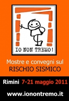 [Rimini
7-21 maggio 2011]
Una serie di incontri divulgativi per i tecnici, per le scuole e per la popolazione volti a far conoscere i terremoti, le loro dinamiche, e per vedere quanto pu fare la prevenzione sismica come unica risorsa per difendersi dal sisma